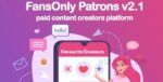 PHP FansOnly Patrons v2.5 – Paid Content Creators Platform (Nulled)