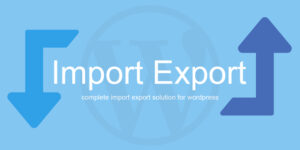 WP Import Export v4.0.13 - WordPress Plugin Download