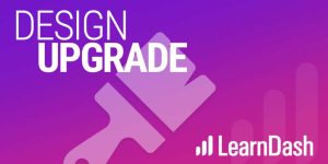 Design Upgrade Pro For Learn Dash