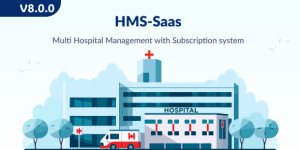 HMS Saas v8.0.0 - Multi Hospital Management System - Appointment Booking - Smart Hospital - With Mobile App